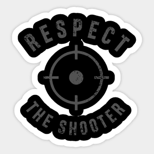 Respect the shooter Sticker